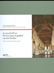 In zuiverheid leven. Het Sint-Agnesbegijnhof van Sint-Truiden